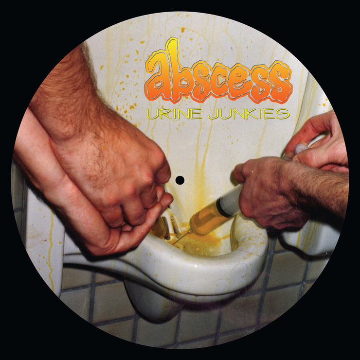 Abscess - Urine Junkies 12”