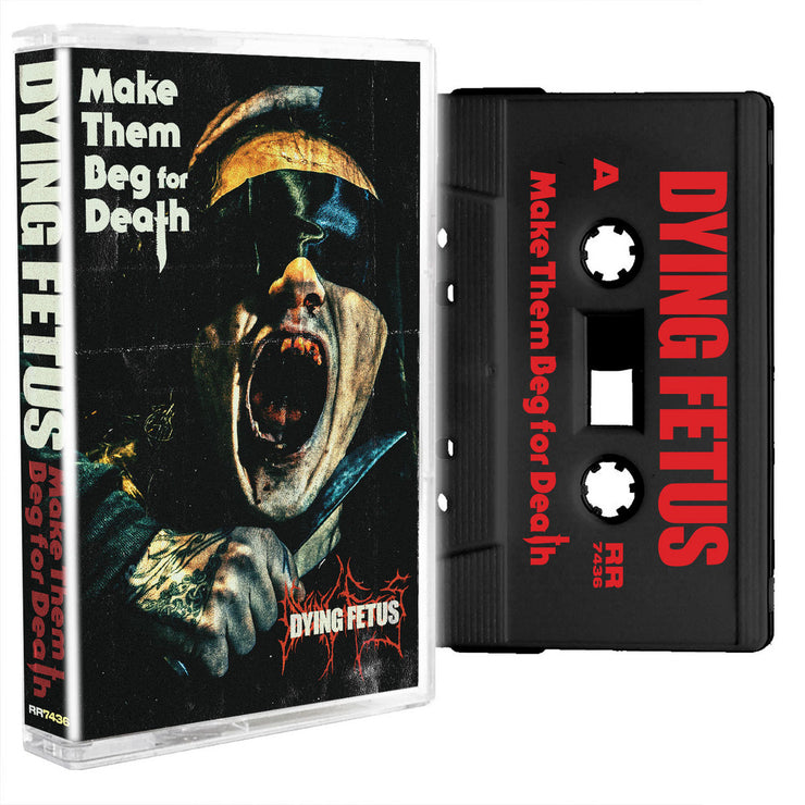 Dying Fetus - Make Them Beg For Death cassette