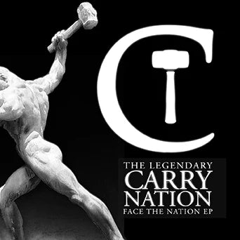 Carry Nation - Face The Nation 7"