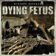 Dying Fetus - History Repeats 12”