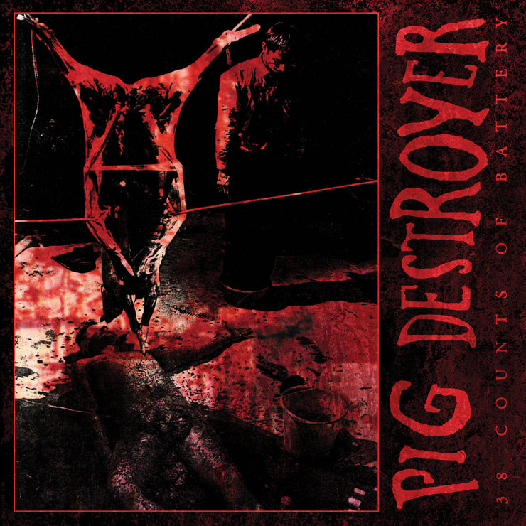 Pig Destroyer - 38 Counts of Battery CD