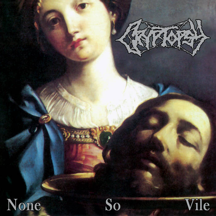 Cryptopsy - Blasphemy Made Flesh / None So Vile 2xCD