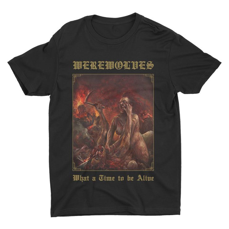 Werewolves - What A Time To Be Alive t-shirt