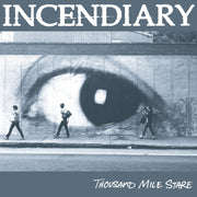 Incendiary - Thousand Mile Stare 12”