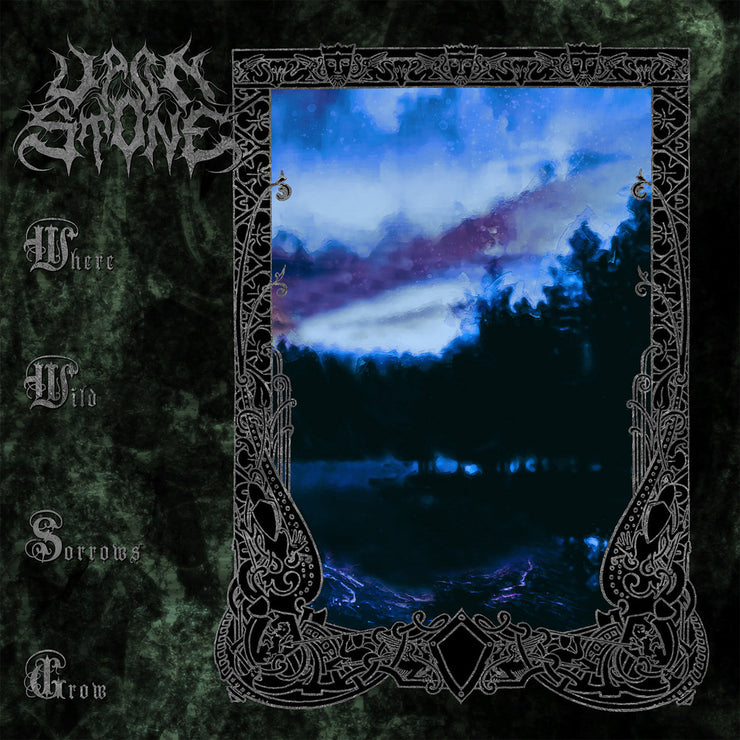 Upon Stone - Where Wild Sorrows Grow 12”