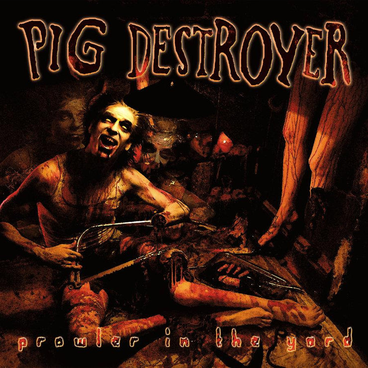 Pig Destroyer - Prowler In The Yard 12”