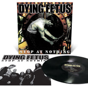 Dying Fetus - Stop At Nothing 12”